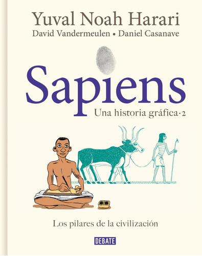 Sapiens. Una Historia Gráfica 2. Los Pilares De La Civilizac