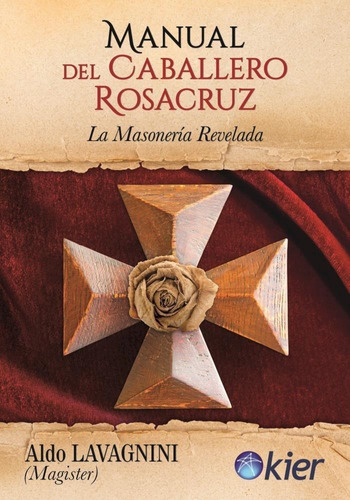 Libro Manual Del Caballero Rosacruz - Aldo Lavagnini