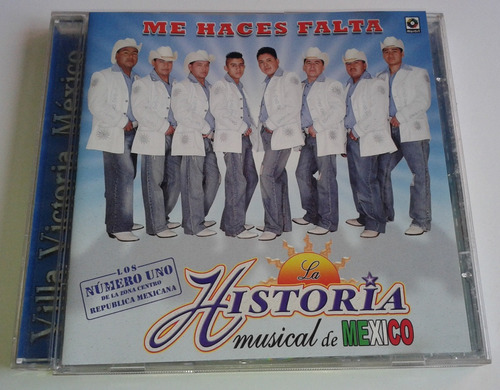 La Historia Musical De Mexico Me Haces Falta Cd 2007