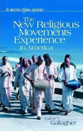 The New Religious Movements Experience In America - Eugen...
