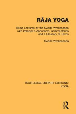 Libro Rã¢ja Yoga: Being Lectures By The Swã¢mi Vivekanand...