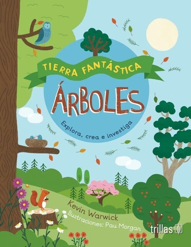 Tierra Fantástica Arboles Explora Crea E Investiga Trillas