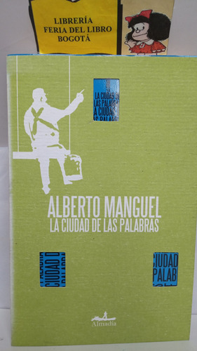 Alberto Manguel - La Ciudad De Las Palabras - Crítica Litera