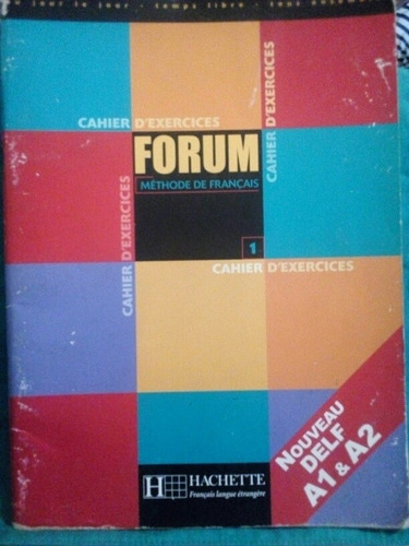 Forum 1 Nouveau Delf A1 & A2 Cahier D'exercices Hachette