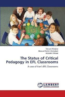 Libro The Status Of Critical Pedagogy In Efl Classrooms -...