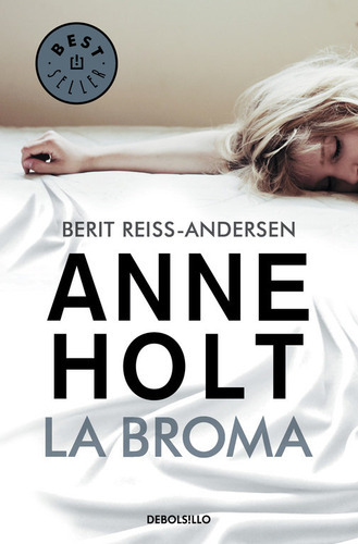 La Broma (hanne Wilhelmsen 5), De Holt, Anne. Editorial Debolsillo, Tapa Blanda En Español