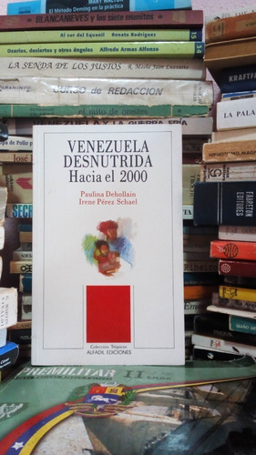 Libro Venezuela Desnutrida Hacia El 2000 Paulina Dehollain