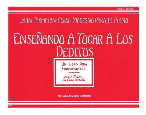 Enseñando A Tocar A Los Deditos, Spanish Edition., De John Thompson. Editorial The Willis Music Company, Tapa Blanda En Español, 2000