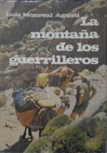 La Montaña De Los Guerrilleros Luis Monreal Agusti