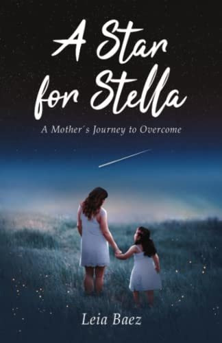 A Star For Stella A Mothers Journey To Ovee -..., de Baez, L. Editorial New Degree Press en inglés