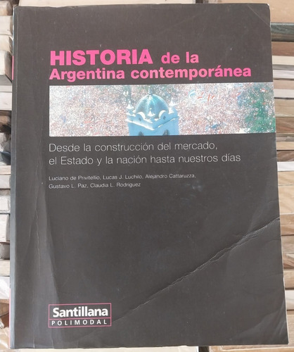 Historia De La Argentina Contemporánea. Santillana Polimodal