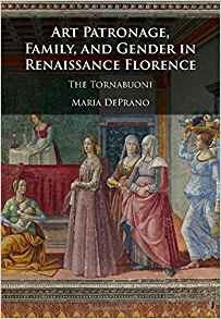 Art Patronage, Family, And Gender In Renaissance Florence Th