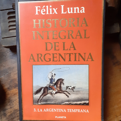 Historia Integral D La Argentina Tomo 3/félix Luna Subrayado