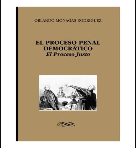 comprar Libro: El Proceso Penal Democratico: El Proceso Justo