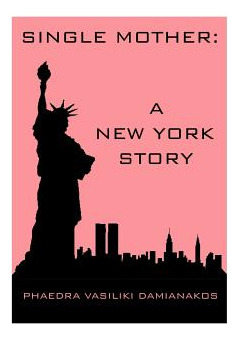 Libro Single Mother: A New York Story - Damianakos, Phaed...