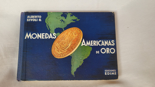 Monedas Americanas De Oro Alberto Sivoli G Ediciones Edime 
