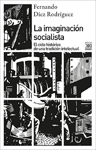 Libro - Imaginacion Socialista, La - Fernando Díez Rodrígue