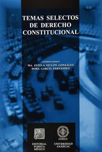 Temas Selectos De Derecho Constitucional Libro Porrua México
