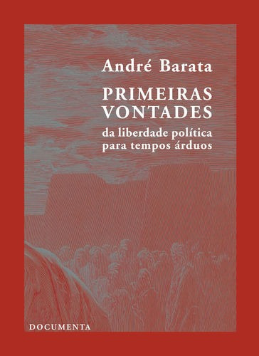 Libro Primeiras Vontades - Da Liberdade Política Para Tempo