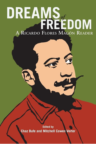 Libro:  Dreams Of Freedom : A Ricardo Flores Magon Reader