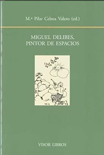 Libro Miguel Delibes Pintor De Espacios De Celma Valero Mª P