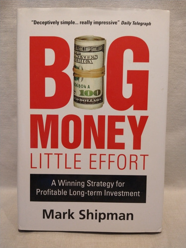 Big Money Little Effort - Mark Shipman - Kogan Page - B 