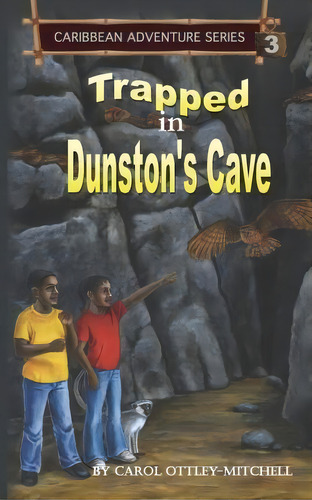 Trapped In Dunston's Cave : Caribbean Adventure Series Book 3, De Carol Ottley-mitchell. Editorial Cas, Tapa Blanda En Inglés