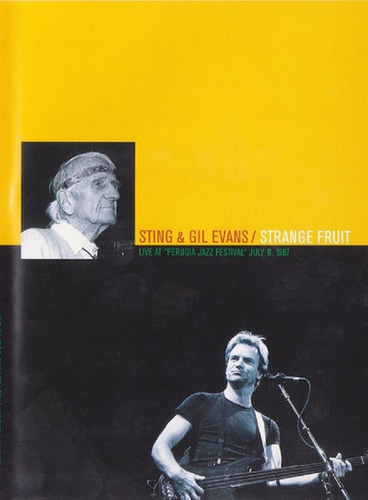 Sting & Gil Evans / Strange Fruit / Live At  Perugia Jazz Fe