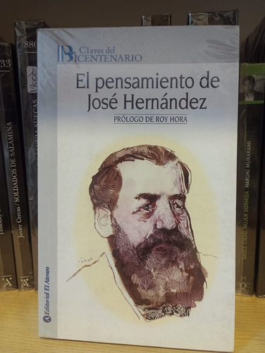 El Pensamiento De José Hernández - Roy Hora - El Ateneo