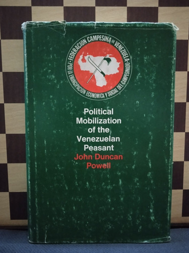 Political Mobilization Of De Venezuelan Peasant -john Duncan