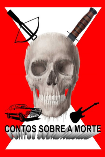 Contos Sobre A Morte., De Claudio Roberto De Oliveira Filho. Série Não Aplicável, Vol. 1. Editora Clube De Autores, Capa Mole, Edição 1 Em Português, 2021