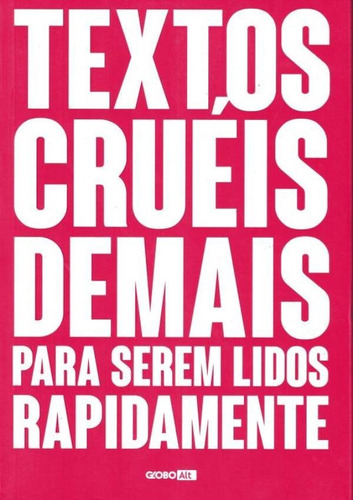 Textos Crueis Demais Para Serem Lidos Rapidamente