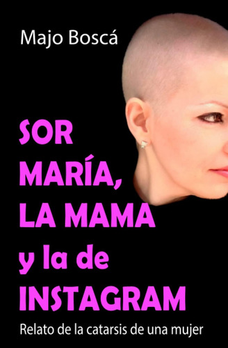 Libro: Sor María, La Mama Y La De Relato De La Catarsis De U