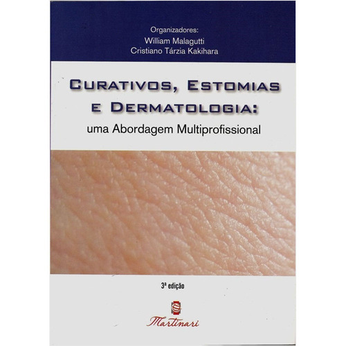 Curativos, Estomias E Dermatologia - 3ª Ed. 2014