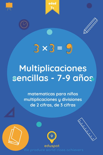 Libro: Multiplicaciones Sencillas - 7-9 Años: Matematicas Pa