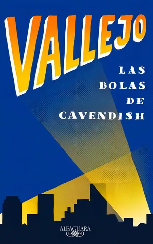 comprar Las bolas de Cavendish, de Vallejo, Fernando. Literatura Hispánica Editorial Alfaguara, tapa blanda en español, 2017