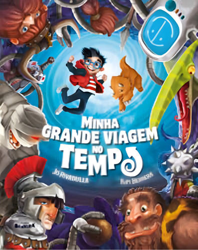 Minha Grande Viagem No Tempo - 1ª Edição 2024, De Rivadulla, Jo / Herrera, Pupi. Editora Mundo Benvira, Capa Mole Em Português