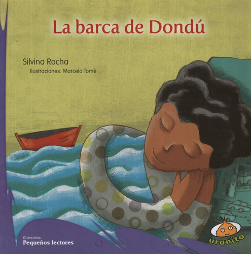 La Barca De Dondú - Pequeños Lectores, de Rocha, Silvina. Editorial URANITO, tapa blanda en español, 2013