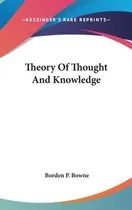 Comprar Libro Theory Of Thought And Knowledge - Bowne, Borden P.