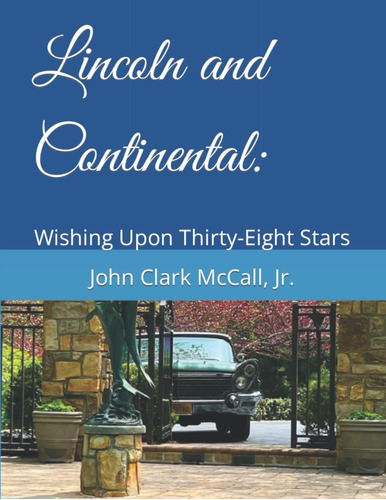 Libro: Lincoln And Continental: A Personal Account Of