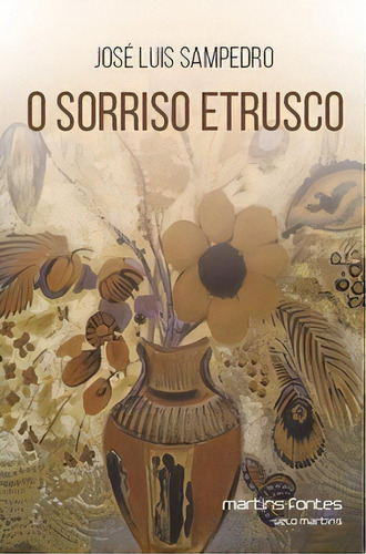 O Sorriso Etrusco, De Sampedro Luis. Editora Martins Fontes - Selo Martins Em Português