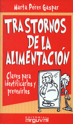 Trastornos De La Alimentación: Claves Para Identificarlos, De Marta Pérez Gaspar. Serie 8495948663, Vol. 1. Editorial Ediciones Gaviota, Tapa Blanda, Edición 2004 En Español, 2004