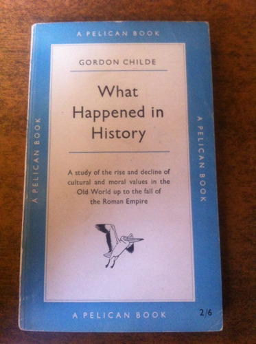 What Happened In History / Gordo Childe