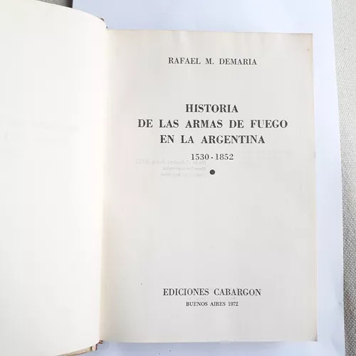 Historia De Las Armas De Fuego En La Argentina (1530-1852)