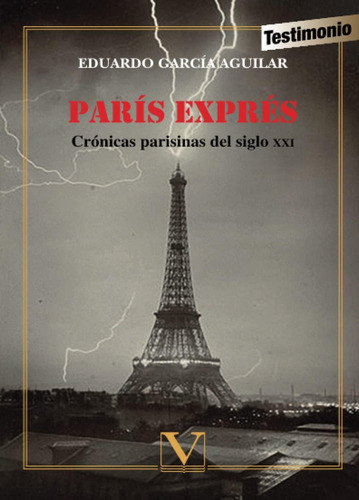 Libro: París Exprés Crónicas Parisinas Del Xxi (spanish Edit