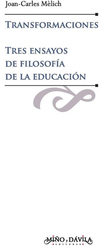 Libro: Transformaciones. Tres Ensayos De Filosofía De La Edu