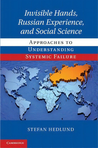 Invisible Hands, Russian Experience, And Social Science, De Stefan Hedlund. Editorial Cambridge University Press, Tapa Dura En Inglés