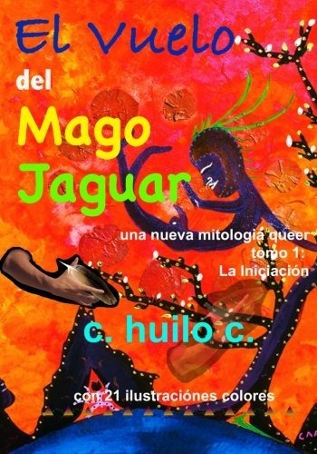 Libro El Vuelo Del Mago Jaguar: Una Nueva Mitologia Q Lrf