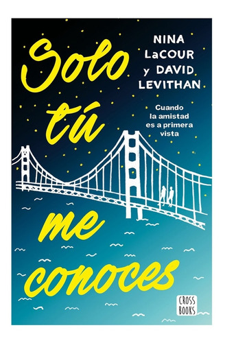 Libro - Solo Tú Me Conoces - Nina Lacour Y David Levithan