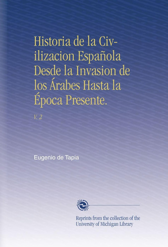 Libro: Historia De La Civilizacion Española Desde La Invasio